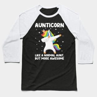 Aunticorn | Like A Normal Aunt Only Awesome Dabbing Unicorn Baseball T-Shirt